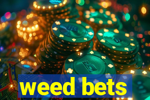 weed bets